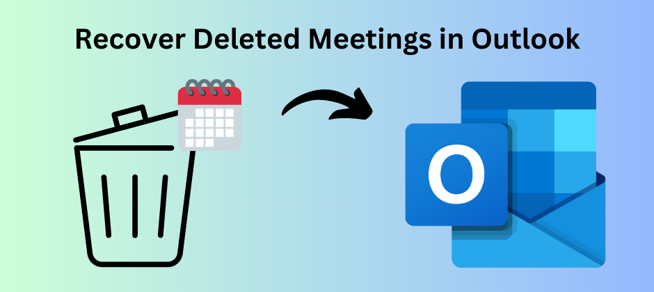 3 Ways To Recover Deleted Meetings In Outlook Efficiently